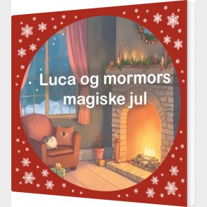 Luca Og Mormors Magiske Jul - Bettina M�ller Jensen - Bog