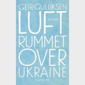 Luftrummet Over Ukraine - Geir Gulliksen - Bog