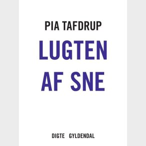Lugten Af Sne - Pia Tafdrup - Bog
