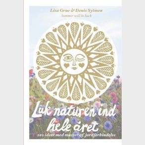 Luk Naturen Ind Hele �ret - Lisa Grue - Bog