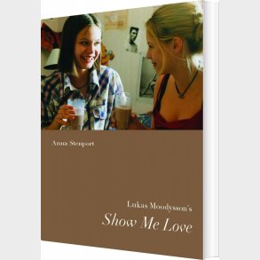 Lukas Moodyson's Show Me Love - Anna Westerst�hl Stenport - Bog