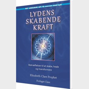 Lydens Skabende Kraft - Elizabeth Clare Prophet - Bog