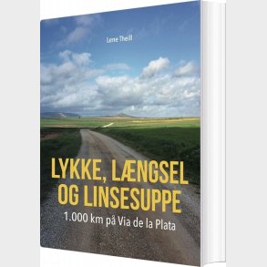 Lykke, L�ngsel Og Linsesuppe - Lene Theill - Bog