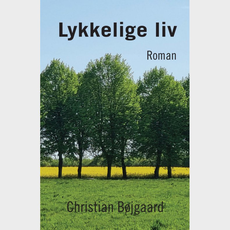Lykkelige Liv - Christian Bjgaard - Bog