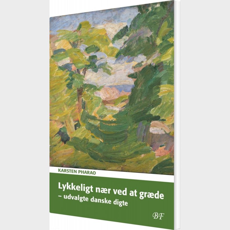 Lykkeligt N�r Ved At Gr�de - Udvalgte Danske Digte - Karsten Pharao - Bog