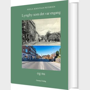 Lyngby Som Det Var Engang Og Nu - Niels-kristian Petersen - Bog
