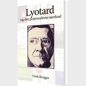 Lyotard Og Det Postmoderne Samfund - Niels Br�gger - Bog