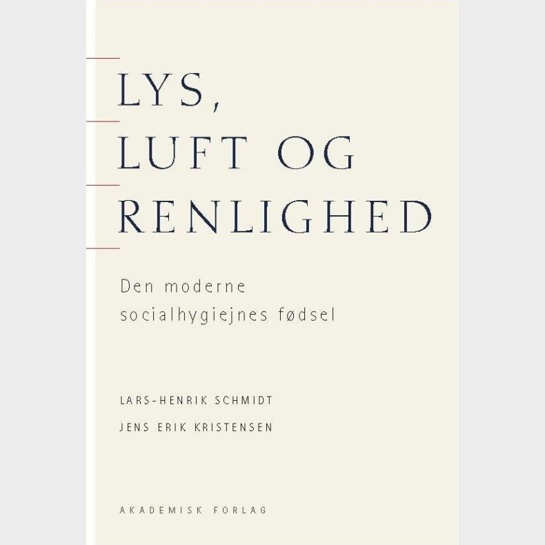 Lys, Luft Og Renlighed - Jens Erik Kristensen - Bog