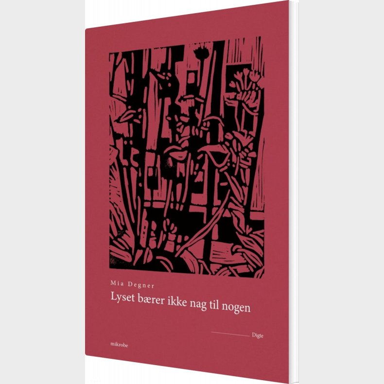 Lyset B�rer Ikke Nag Til Nogen - Mia Degner - Bog