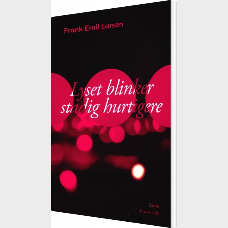 Lyset Blinker Stadig Hurtigere - Frank Emil Larsen - Bog