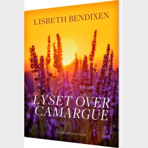 Lyset Over Camargue - Lisbeth Bendixen - Bog