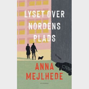 Lyset Over Nordens Plads - Anna Mejlhede - Bog
