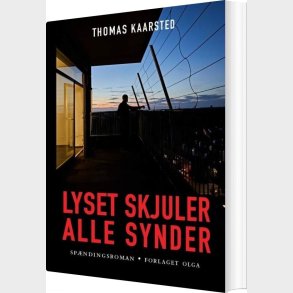 Lyset Skjuler Alle Synder - Thomas Kaarsted - Bog