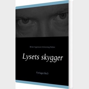 Lysets Skygger - Brian Ingemann Schierning Holme - Bog