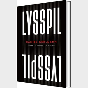 Lysspil - Daniel Kehlmann - Bog