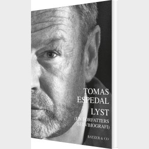 Lyst - En Forfatters Selvbiografi - Tomas Espedal - Bog