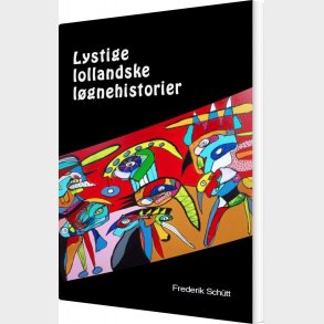 Lystige Lollandske L�gnehistorier - Frederik Sch�tt - Bog