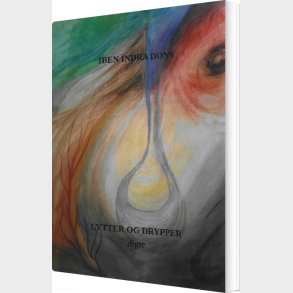 Lytter Og Drypper - Iben Indra Dons - Bog