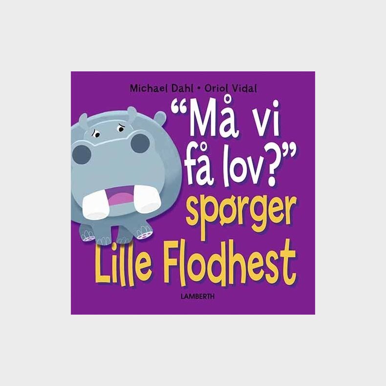 "m Vi F Lov?" Sprger Lille Flodhest - Michael Dahl - Bog