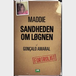 Maddie - Sandheden Om L�gnen - Gonzalo Amaral - Bog