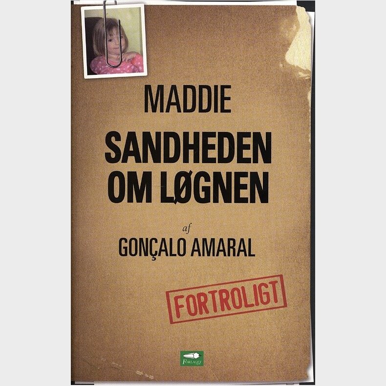 Maddie - Sandheden Om L�gnen - Gonzalo Amaral - Bog
