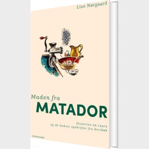 Maden Fra Matador - Lise N�rgaard - Bog