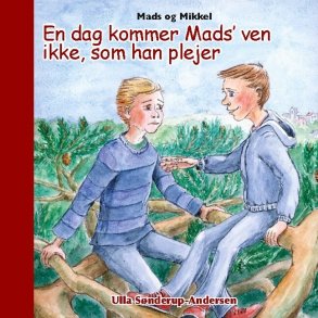 Mads Og Mikkel - Ulla S�nderup-andersen - Bog