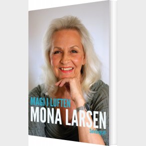 Magi I Luften - Selvbiografi - Mona Larsen - Bog