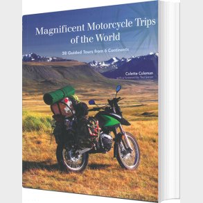Magnificent Motorcycle Trips Of The World - Colette Coleman - English Book