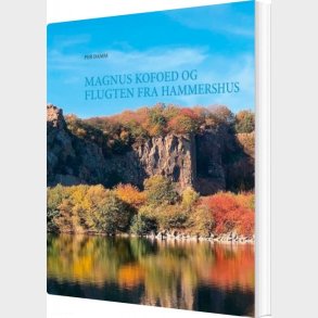 Magnus Kofoed Og Flugten Fra Hammershus - Per Damm - Bog