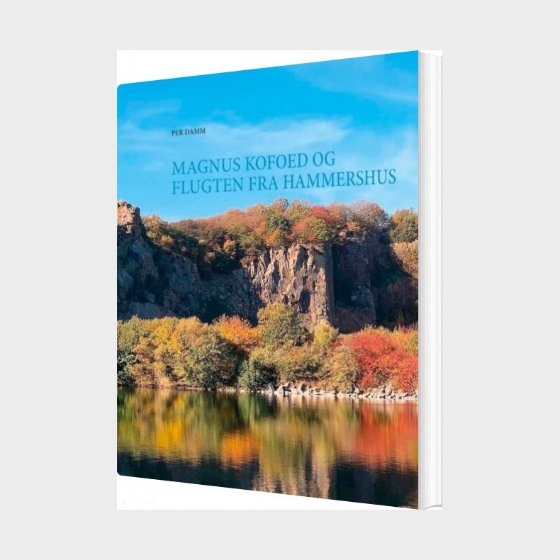Magnus Kofoed Og Flugten Fra Hammershus - Per Damm - Bog