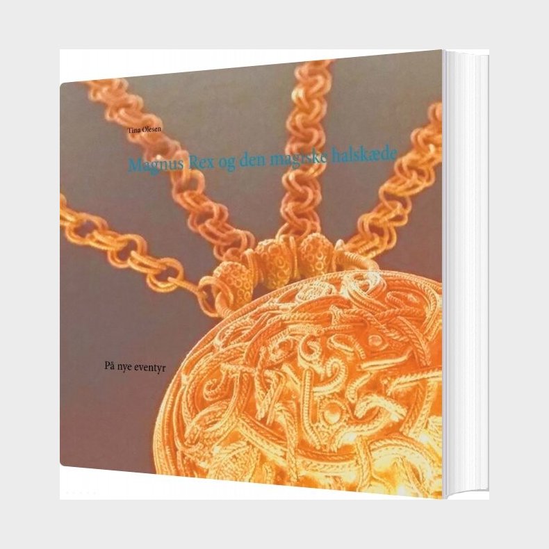 Magnus Rex Og Den Magiske Halsk�de - Tina Olesen - Bog