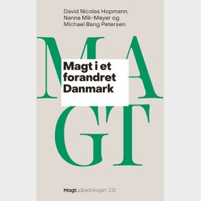 Magt I Et Forandret Danmark - Nanna Mik-meyer - Bog