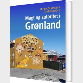 Magt Og Autoritet I Gr�nland - Ole H�iris - Bog