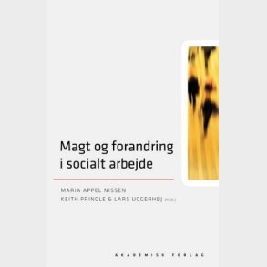 Magt Og Forandring I Socialt Arbejde - Lars Uggerh�j - Bog