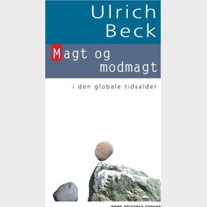 Magt Og Modmagt - Ulrich Beck - Bog