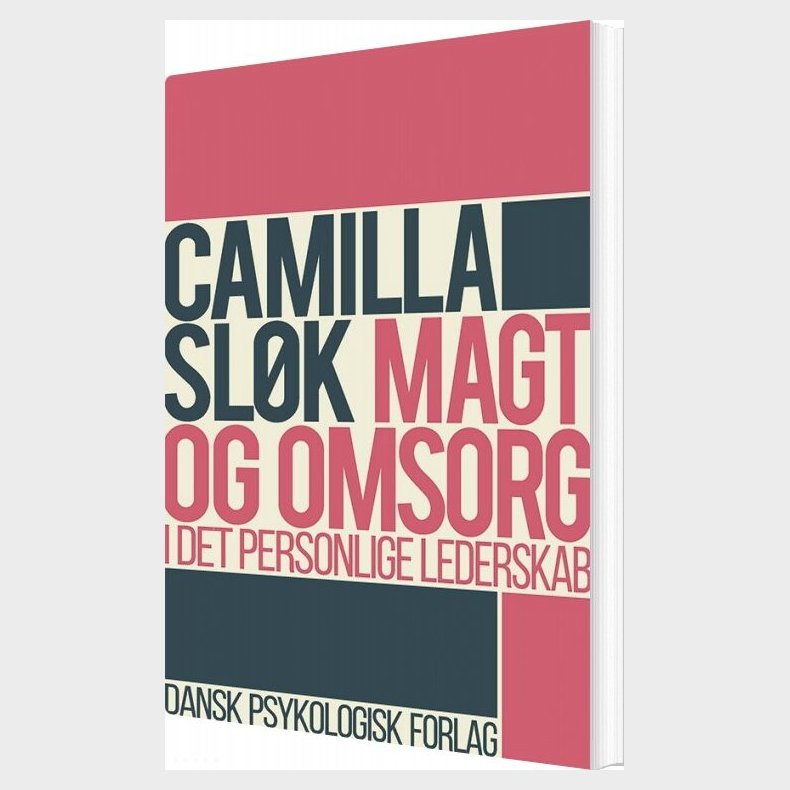Magt Og Omsorg I Det Eksistentielle Lederskab - Camilla Sl�k - Bog