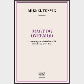 Magt Og Overmod - Mikkel Toxvig - Bog