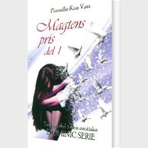 Magtens Pris Del 1 - Dominic Serien - Pernille Kim V�rs - Bog