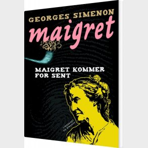Maigret Kommer For Sent - Georges Simenon - Bog