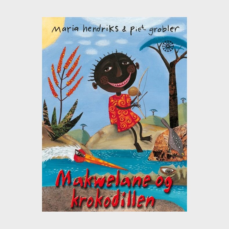 Makwelane Og Krokodillen - Maria Hendriks - Bog