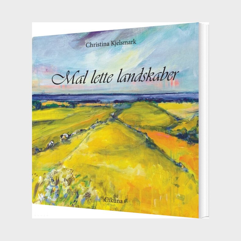 Mal Lette Landskaber - Christina Kjelsmark - Bog