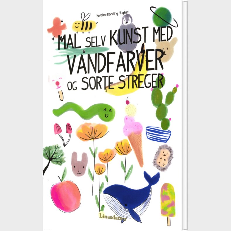 Mal Selv Kunst Med Vandfarver Og Sorte Streger - Karoline Dahrling Hughes - Bog