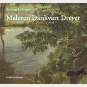 Maleren Dankvart Dreyer - Bind 1-2 - Suzanne Ludvigsen - Bog