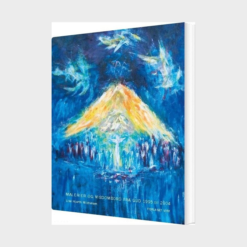 Malerier Og Visdomsord Fra Gud 1995 Til 2004 - Lise Hjorth Michelsen - Bog