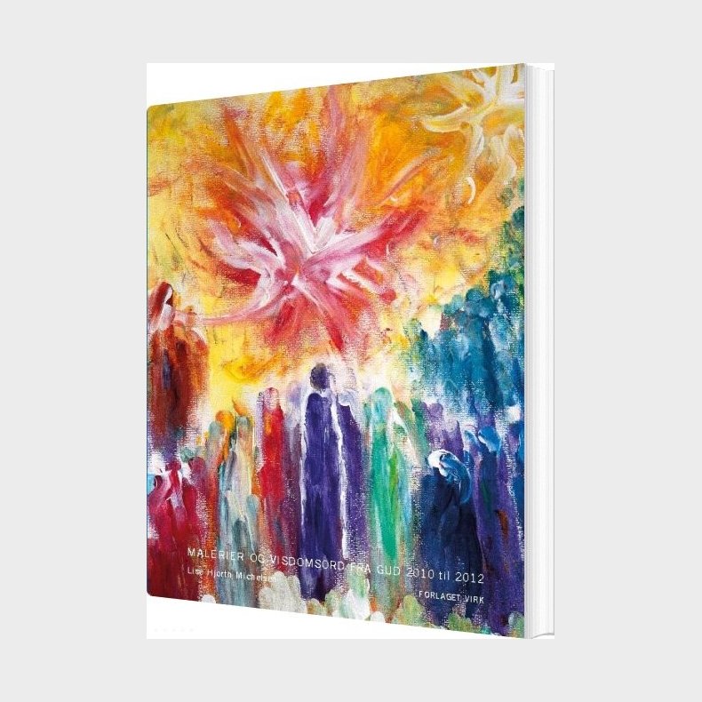 Malerier Og Visdomsord Fra Gud 2010 Til 2012 - Lise Hjorth Michelsen - Bog