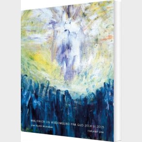 Malerier Og Visdomsord Fra Gud 2014 Til 2015 - Lise Hjorth Michelsen - Bog