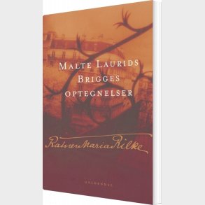 Malte Laurids Brigges Optegnelser - Rainer Maria Rilke - Bog