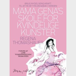 Mama Gena's Skole For Kvindelige Kunster - Regena Thomashauer - Bog