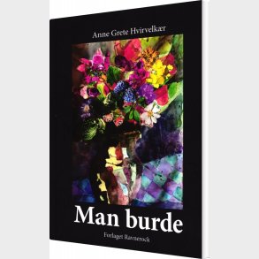 Man Burde - Anne Grete Hvirvelk�r - Bog